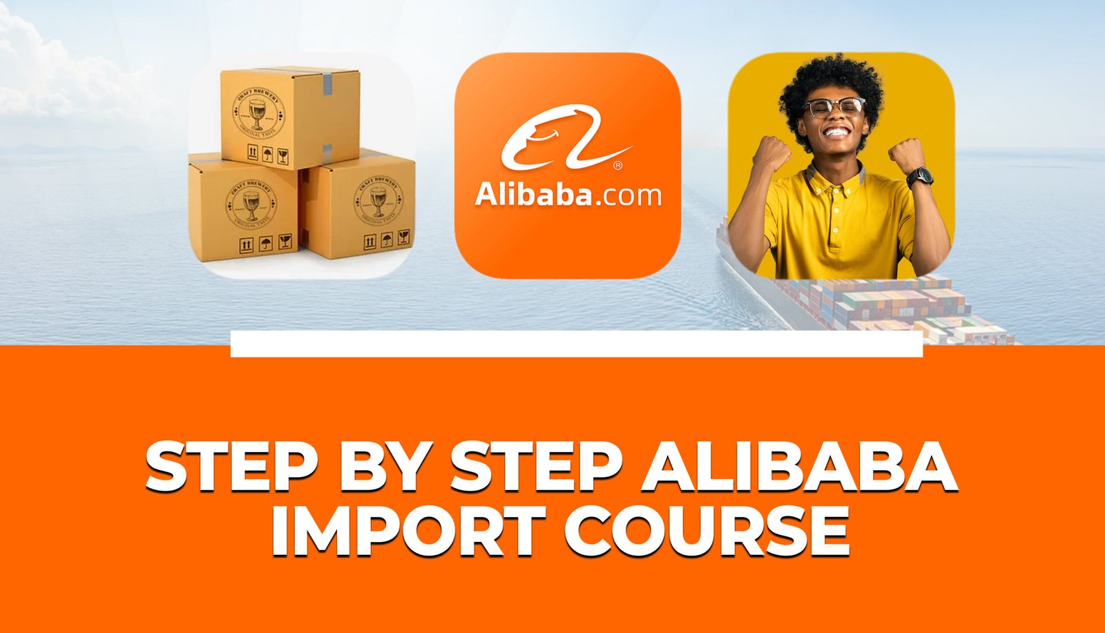 Step by Step Alibaba Import course